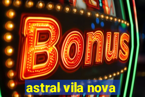 astral vila nova